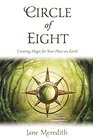Circle of Eight Creating Magic for Your Place on Earth
