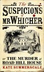 The Suspicions of Mr Whicher Or the Murder at Road Hill House