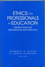 Ethics for Professionals in Education Perspectives for Preparation and Practice