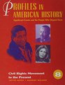 Profiles in American History  Civil Rights Movement to the Present Significant Events and the People Who Shaped Them