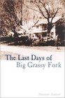 The Last Days of Big Grassy Fork
