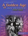 A golden age of Jazz revisited 19391942 three pivotal years of musical excitement when Jazz was world's popular music