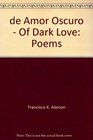 de Amor Oscuro  Of Dark Love Poems