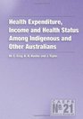 Health Expenditure Income and Health Status Among Indigenous and Other Australi