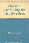 Organic gardening for city dwellers