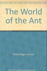 The World of the Ant