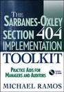 The SarbanesOxley Section 404 Implementation Toolkit  Practice Aids for Managers and Auditors