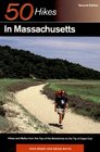 Fifty Hikes in Massachusetts Hikes and Walks from the Top of the Berkshires to the Tip of Cape Cod