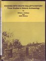 Digging into Death Valley's History Three Studies in Historic Archaeology