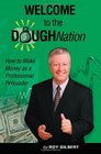 Welcome To The DoughNation How To Make More Money As A Professional Persuader