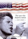 JFK The Man who Shaped a Nation 19171963