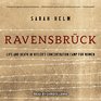 Ravensbruck Life and Death in Hitler's Concentration Camp for Women