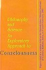 Philosophy and Science An Exploratory Approach to Consciousness