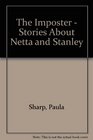 The Imposter Stories About Netta and Stanley