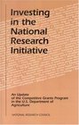 Investing in the National Research Initiative An Update of the Competitive Grants Program of the US Department of Agriculture