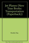 Jet Planes (New True Books: Transportation (Paperback))