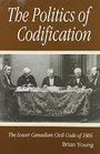 The Politics of Codification The Lower Canada Civil Code of 1866