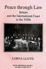 Peace through Law Britain and the International Court in the 1920s