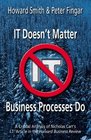 IT Doesn't MatterBusiness Processes Do A Critical Analysis of Nicholas Carr's IT Article in the Harvard Business Review