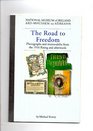 The Road to Freedom Photographs and Memorabilia from the 1916 Rising and Afterwards