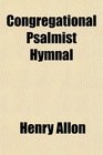 Congregational Psalmist Hymnal