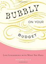 Bubbly on Your Budget: Live Luxuriously with What You Have