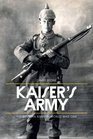 The Kaiser's Army The German Army in World War I