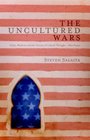 The Uncultured Wars Arabs Muslims and the Poverty of Liberal Thought  New Essays