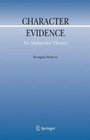 Character Evidence An Abductive Theory