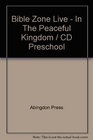 Bible Zone Live  In The Peaceful Kingdom / CD Preschool