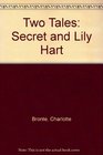 Two Tales: "Secret" and "Lily Hart"