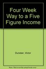 Four Week Way to a Five Figure Income