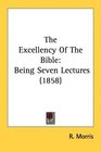 The Excellency Of The Bible Being Seven Lectures