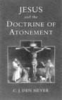 Jesus and the Doctrine of the Atonement Biblical Notes on a Controversial Topic