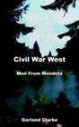 Civil War West: Men from Mendota: Journals and Fates of Two Civil War Soldiers