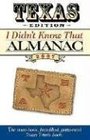 Texas Edition I Didn't Know That Almanac 2007
