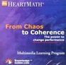 From Chaos to Coherence The Power to Change Performance