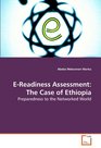 EReadiness Assessment The Case of Ethiopia Preparedness to the Networked World