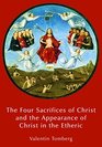 The Four Sacrifices of Christ and the Appearance of Christ in the Etheric