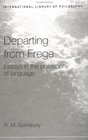 Departing from Frege Essays in the Philosophy of Language