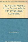 The Nursing Process in the Care of Adults with Orthopaedic Conditions