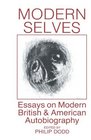 Modern Selves Essays on Modern British and American Autobiography