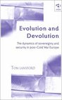 Evolution and Devolution The Dynamics of Sovereignty and Security in Post ColdWar Europe