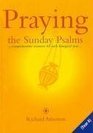 Praying the Sunday Psalms Year A A Comprehensive Resource for Each Liturgical Year