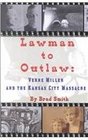 Lawman to Outlaw Verne Miller and the Kansas City Massacre