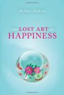 The Lost Art of Happiness