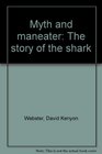 Myth and maneater The story of the shark