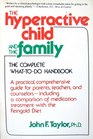 The Hyperactive Child and the Family The Complete WhatToDo Handbook