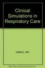 Clinical Simulations in Respiratory Care