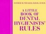 A Little Book of Dental Hygienists' Rules